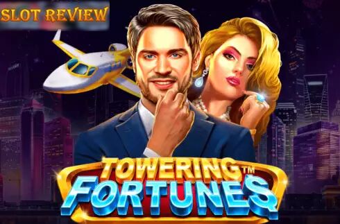 Towering Fortunes Slot Review